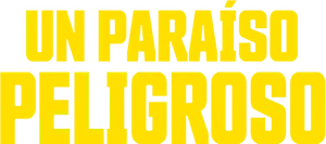 Un paraíso peligroso