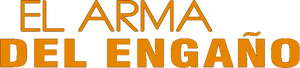 El Arma del Engaño