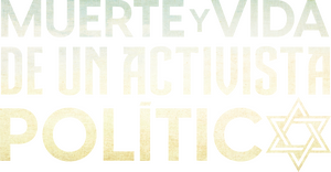 Muerte y vida de un activista politico