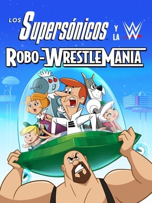 Póster de la película Los supersónicos y WWE: Robo-Wrestlemania