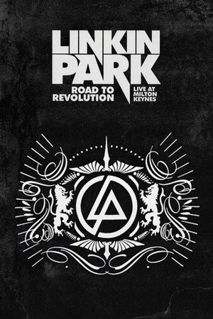 Linkin Park: Road to Revolution - Live at Milton Keynes