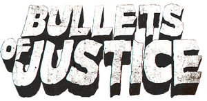 Bullets of Justice