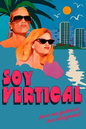 Póster de la película Soy vertical pero me gustaría ser horizontal