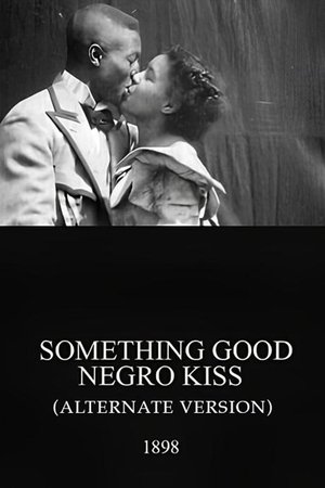 watch something good – negro kiss (alternate version) movie poster