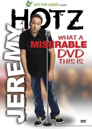 Jeremy Hotz - What a Miserable DVD This Is