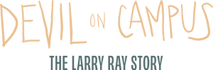 Devil on Campus: The Larry Ray Story