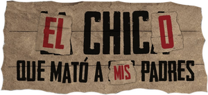 El Chico Que Mató A Mis Padres