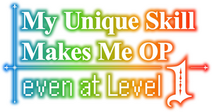 My Unique Skill Makes Me OP even at Level 1