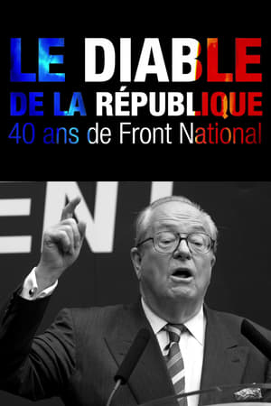 Póster de la película Le Diable de la République : 40 ans de Front national