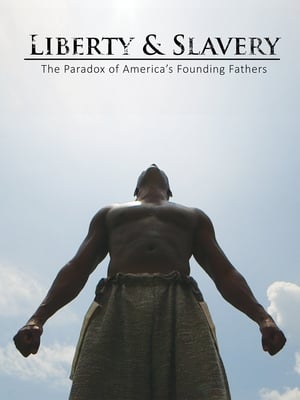 Póster de la película Liberty & Slavery: The Paradox of America's Founding Fathers