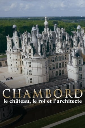 Póster de la película Chambord : le château, le roi et l'architecte