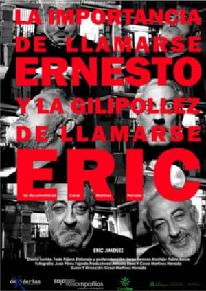 Póster de la película La importancia de llamarse Ernesto y la gilipollez de llamarse Eric