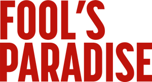 Fool’s Paradise
