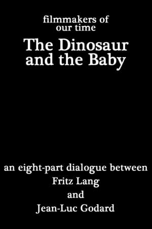 Póster de la película Cinéastes de notre temps: Le dinosaure et le bébé, dialogue en huit parties entre Fritz Lang et Jean-Luc Godard
