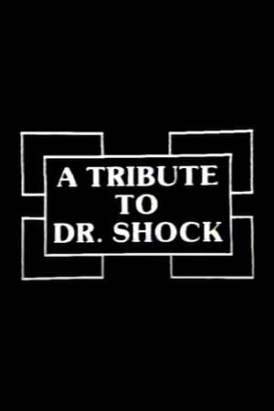 Póster de la película A Tribute to Dr. Shock