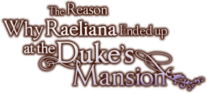 Why Raeliana Ended Up at the Duke’s Mansion