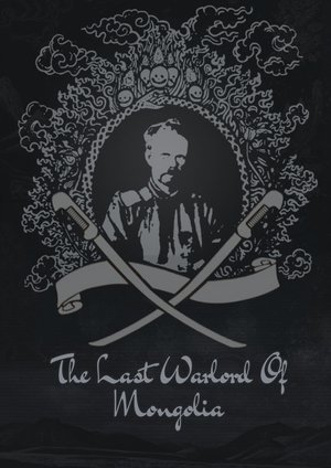 The Last Warlord of Mongolia