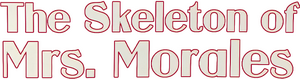 El esqueleto de la señora Morales