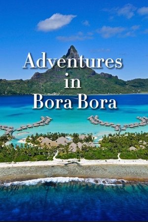 watch adventures in bora bora movie poster