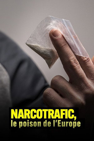 Narcotrafic, le poison de l’Europe