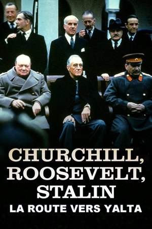 Póster de la película Churchill, Roosevelt & Staline : la route vers Yalta