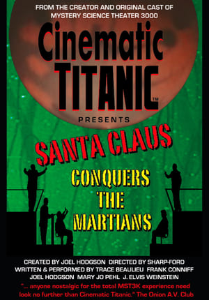 Póster de la película Cinematic Titanic: Santa Claus Conquers the Martians