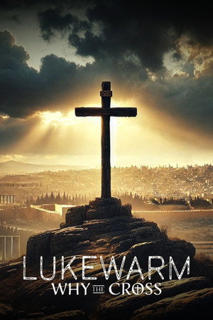 lukewarm-why-the-cross-2025