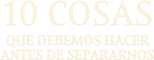 10 Cosas Que Hacer Antes De Dejarte