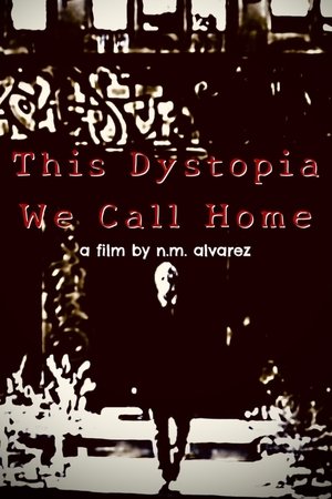 Póster de la película This Dystopia We Call Home
