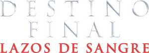 Destino final lazos de sangre