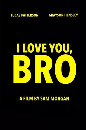 I Love You, Bro