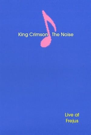 Póster de la película King Crimson: The Noise (Live at Frejus)
