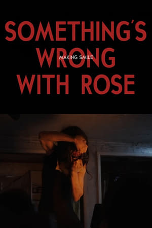 Póster de la película Something's Wrong With Rose: Making Smile