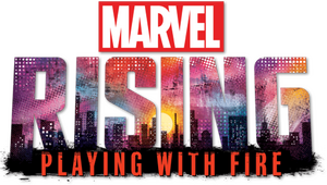 Marvel Rising: Jugando Con Fuego