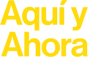 Aqui y ahora