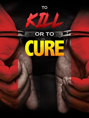 watch to kill or to cure tv show poster