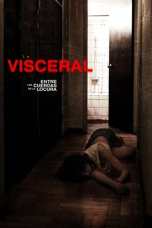 Póster de la película Visceral: Entre las cuerdas de la locura