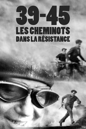 Póster de la película 39-45 : Les Cheminots dans la résistance