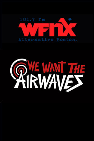 Póster de la película We Want The Airwaves: The WFNX Story