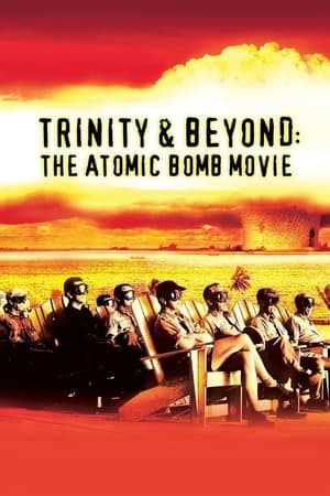 Póster de la película Trinity and Beyond: The Atomic Bomb Movie