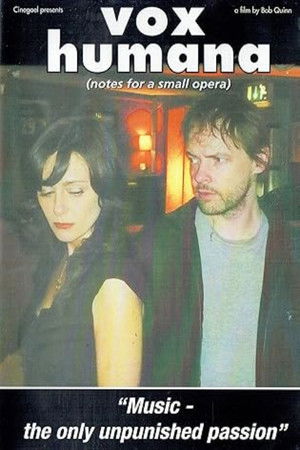 Vox Humana (notes for a small opera)