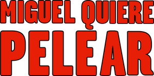 Miguel quiere pelear