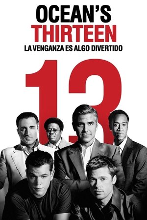 Ocean’s Thirteen (Ahora son 13)