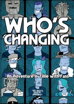 Póster de la película Who's Changing: An Adventure in Time with Fans
