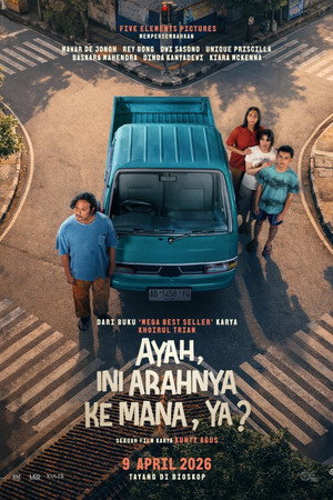 Póster de la película Ayah, Ini Arahnya Ke Mana, Ya?