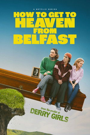 Póster de la serie How to Get to Heaven from Belfast