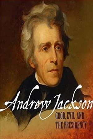 Póster de la película Andrew Jackson: Good, Evil & The Presidency