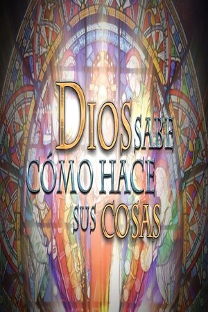 Dios Sabe Cómo Hace Sus Cosas