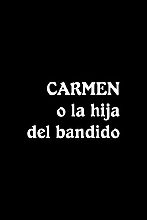 Póster de la película Carmen, o La hija del bandido