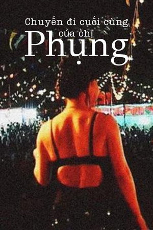 Póster de la película Chuyến đi cuối cùng của chị Phụng